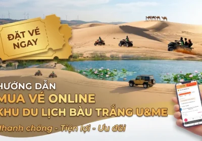 Hướng dẫn mua vé Online Khu Du Lịch Bàu Trắng U&ME